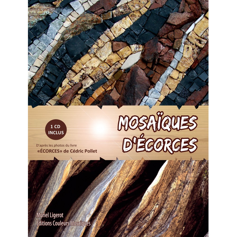 Mosaïques d'écorces - Livre avec un CD Rom de Muriel LIGEROT